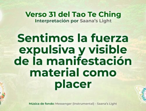 “La fuerza expulsiva de la manifestación material como placer” verso 31 Tao Te Ching interpretación