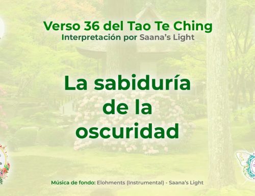 “La sabiduría de la oscuridad” verso 36 Tao Te Ching interpretación